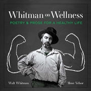 Buy Whitman on Wellness - Poetry and Prose for a Healthy Life