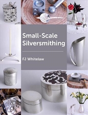 Buy Small-Scale Silversmithing