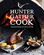 Buy Hunter Gather Cook - Adventures in Wild Food