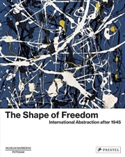 Buy Shape of Freedom - International Abstraction after 1945