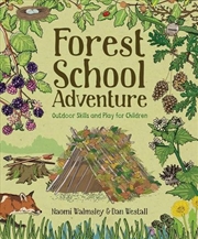 Buy Forest School Adventure - Outdoor Skills and Play for Children