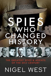 Buy Spies Who Changed History - The Greatest Spies and Agents of the 20th Century