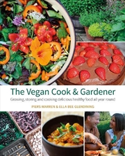 Buy Vegan Cook & Gardener - Growing, Storing and Cooking Delicious Healthy Food all Year Round