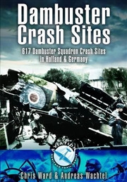 Buy Dambuster Raid Crash Sites - 617 Squadron in Holland and Germany