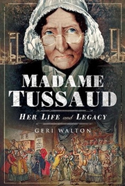 Buy Madame Tussaud - Her Life and Legacy