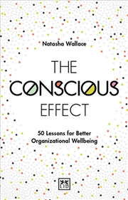 Buy Conscious Effect - 50 Lessons for Better Organizational Wellbeing