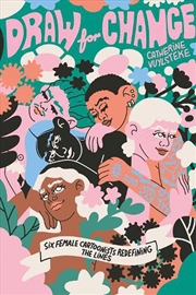 Buy Draw for Change - Six Female Cartoonists Redefining the Lines