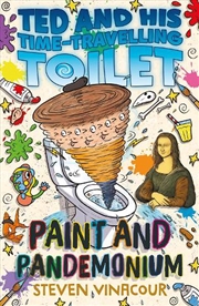 Buy Ted and His Time Travelling Toilet - Paint and Pandemonium