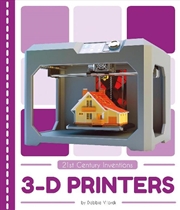 Buy 21st Century Inventions - 3-D Printers