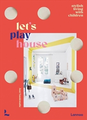 Buy Let's Play House - Inspirational Living With Kids