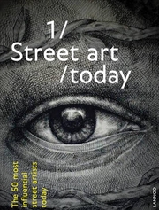 Buy Street Art Today - The 50 Most Influential Artists Today