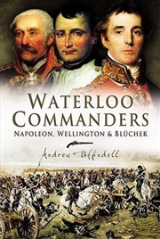 Buy Waterloo Commanders - Napoleon, Wellington and Blucher