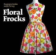 Buy Floral Frocks - The Floral Printed Dress from 1900 to Today