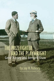 Buy Prizefighter and the Playwright - Gene Tunney and George Bernard Shaw