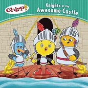 Buy Chirp - Knights of the Awesome Castle