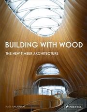 Buy Building with Wood - The New Timber Architecture