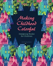 Buy Making Childhood Colorful - Designing Books for Children