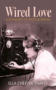 Buy Wired Love - A Romance of Dots and Dashes