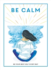 Buy Be Calm - Be Your Best Self Every Day