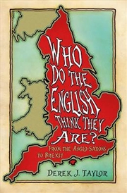 Buy Who Do the English Think They Are? From the Anglo-Saxons to Brexit