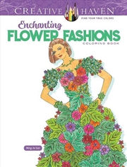 Buy Creative Haven Enchanting Flower Fashions Coloring Book