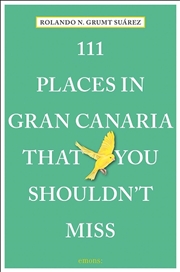 Buy 111 Places in Gran Canaria That You Shouldn't Miss