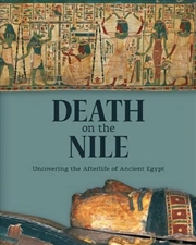 Buy Death on the Nile - Uncovering the Afterlife of Ancient Egypt