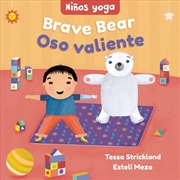 Buy Yoga Tots - Brave Bear / Ninos yoga - Oso valiente (English and Spanish Edition)