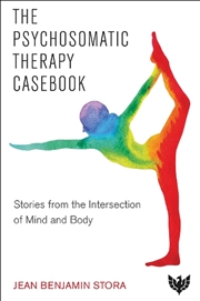 Buy Psychosomatic Therapy Casebook - Stories from the Intersection of Mind and Body