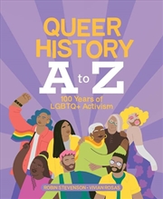 Buy Queer History A to Z - 100 Years of LGBTQ+ Activism
