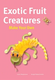Buy Make Your Own - Exotic Fruit Creatures