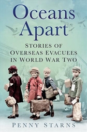 Buy Oceans Apart - Stories of Overseas Evacuees in World War Two