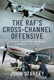Buy RAF's Cross-Channel Offensive - Circuses, Ramrods, Rhubarbs and Rodeos 1940-1941