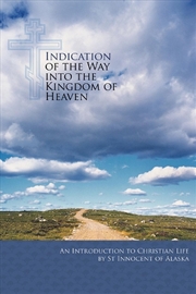 Buy Indication of the Way into the Kingdom of Heaven - An Introduction to Christian Life