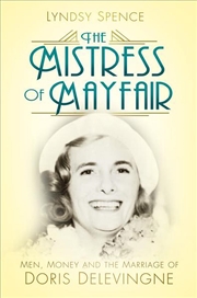 Buy Mistress of Mayfair - Men, Money and Marriage of Doris Delevingne