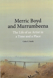 Buy Merric Boyd and Murrumbeena - The Life of an Artist in a Time and a Place