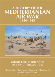 Buy History of the Mediterranean Air War, 1940-1945 - Volume One - North Africa, June 1940 - January 194