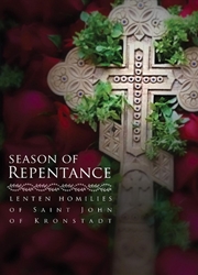 Buy Season of Repentance - Lenten Homilies of Saint John of Kronstadt