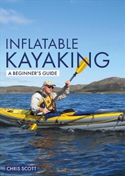Buy Inflatable Kayaking - A Beginner's Guide