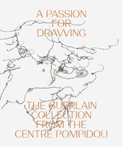 Buy Passion for Drawing - The Guerlain Collection from the Centre Pompidou
