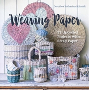 Buy Weaving Paper - 13 Upcycled Projects with Scrap Paper