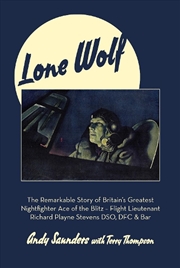 Buy Lone Wolf - The Remarkable Story of Britain's Greatest Nightfighter Ace of the Blitz - Flt Lt Richar