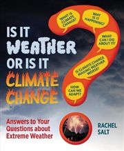 Buy Is It Weather or Is It Climate Change? - Answers To Your Questions About Extreme Weather