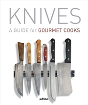 Buy Knives - A Guide for Gourmet Cooks