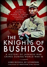 Buy Knights of Bushido - A History of Japanese War Crimes During World War II