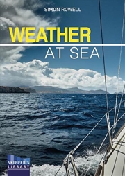 Buy Weather at Sea - A Cruising Skipper's Guide to the Weather