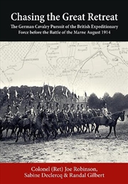 Buy Chasing the Great Retreat - The German Cavalry Pursuit of the British Expeditionary Force Before the
