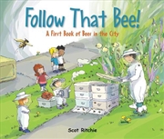 Buy Follow That Bee! - A First Book of Bees in the City