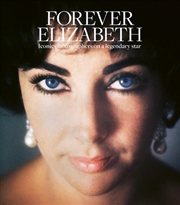 Buy Forever Elizabeth - Iconic Photographers on a Legendary Star