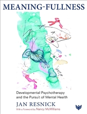 Buy Meaning-Fullness - Developmental Psychotherapy and the Pursuit of Mental Health